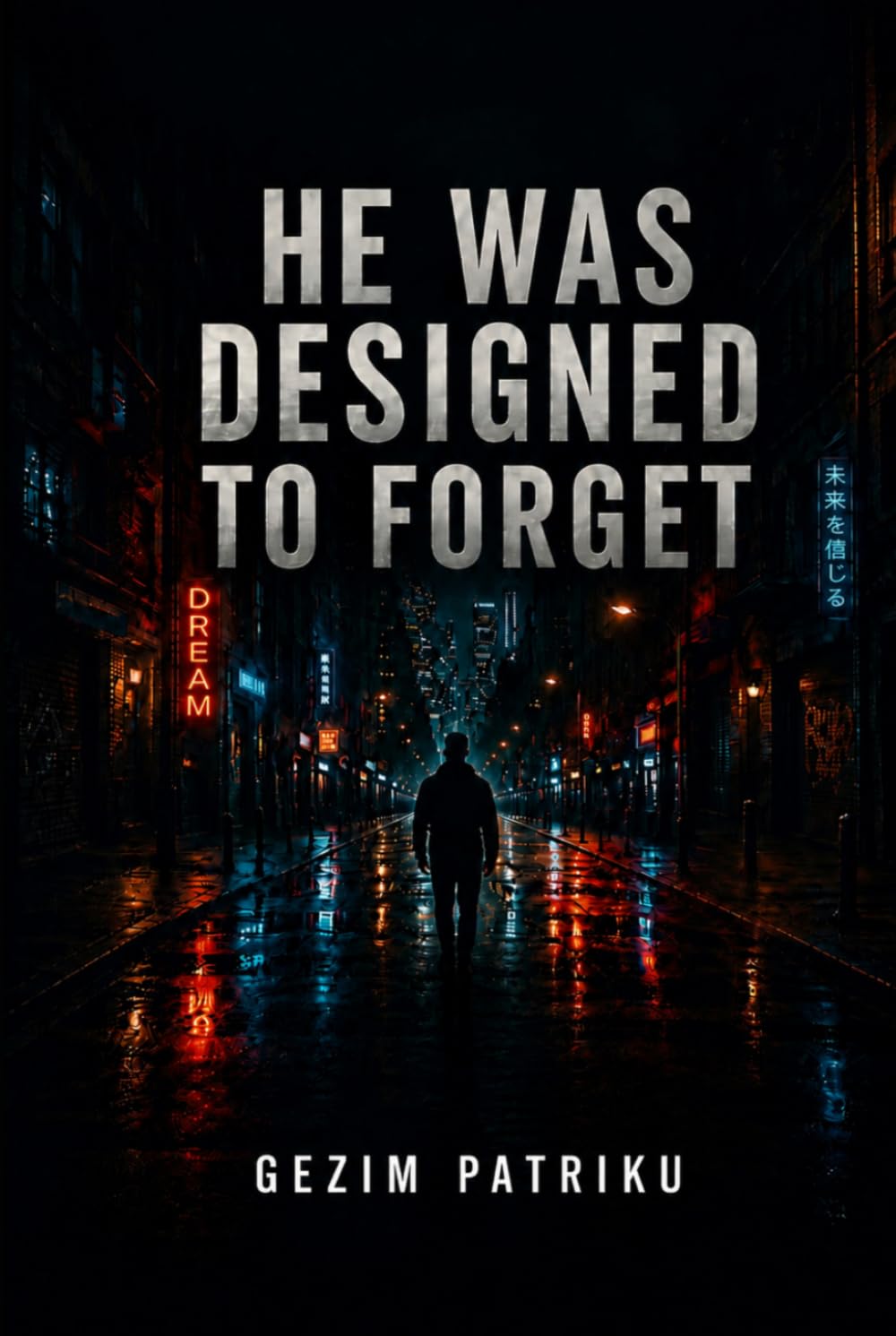 HE WAS DESIGNED TO FORGET: Psychological-Thriller