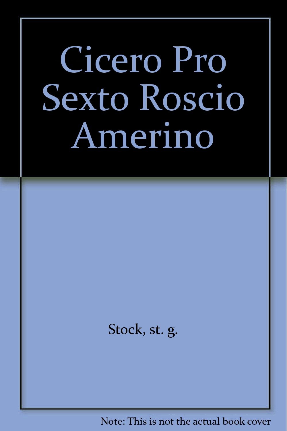 Pro Sexto Roscio Amerino: Marcus Tullius Cicero: 9780198317159: Amazon