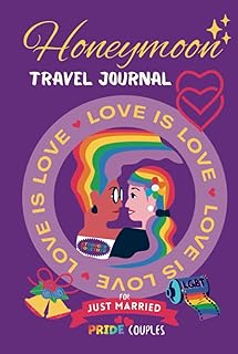 Honeymoon Travel Journal for Just Married Pride Couples: Mrs and Mrs Vacation Planner, Cool Wedding Gifts for Lesbian Couple, Romantic Bucket List for ... and Trip Diary for LGBTQ Queer Collective.