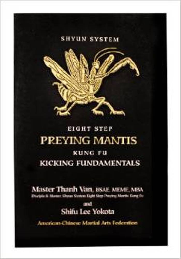 Eight Step Preying Mantis Kung Fu: Kicking Fundamentals