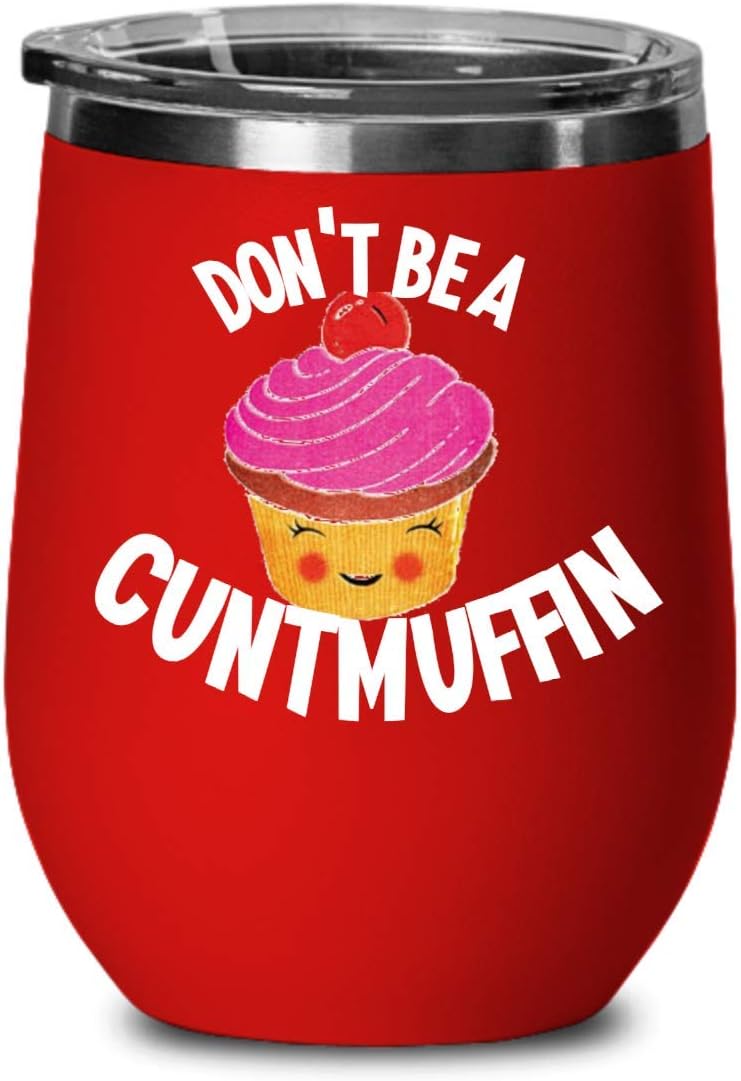 Don't Be a Cuntmuffin Mug Wine Tumbler Cute Funny Gag Gifts for Women Best Friend Birthday Coffee and Tea Mugs Cunt Gifts