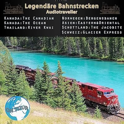 Legend&auml;re Bahnstrecken: Audiotraveller