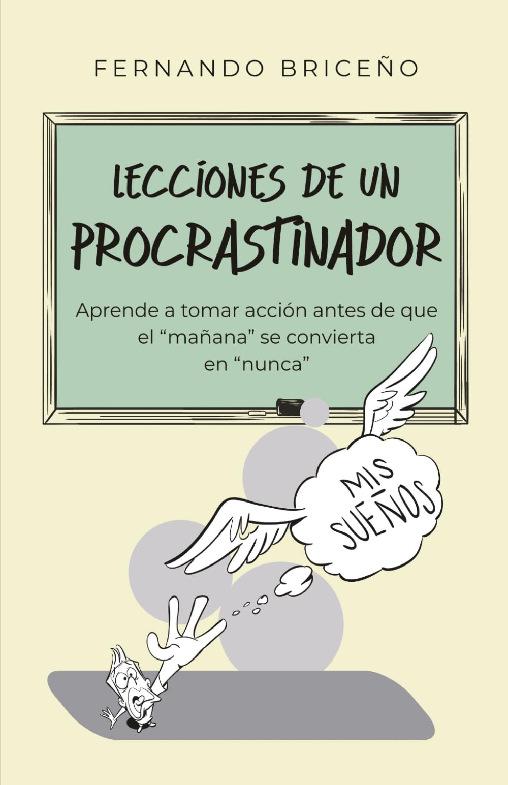Lecciones de un procrastinador: Aprende a tomar acción antes de que el “mañana” se convierta en “nunca”