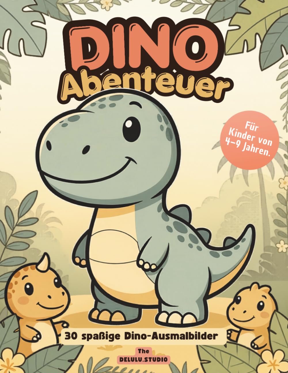 Dino Abenteuer Ausmalbuch: 30 spaßige Dino-Ausmalbilder