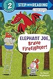 Elephant Joe, Brave Firefighter! (Step into Reading Comic Reader)
