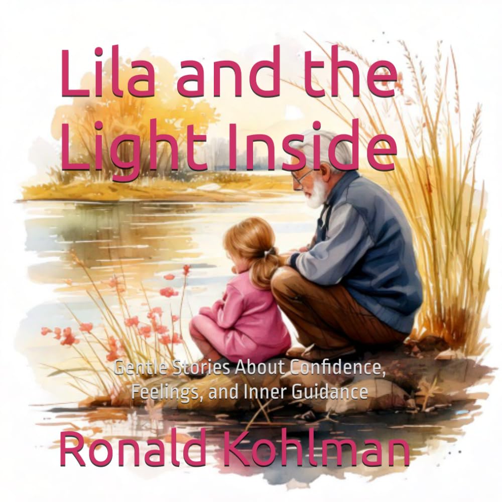 Lila and the Light Inside: Gentle Stories About Confidence, Feelings, and Inner Guidance (Lila’s Journey)