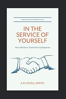 In the Service of Yourself: Your Military Transition Companion