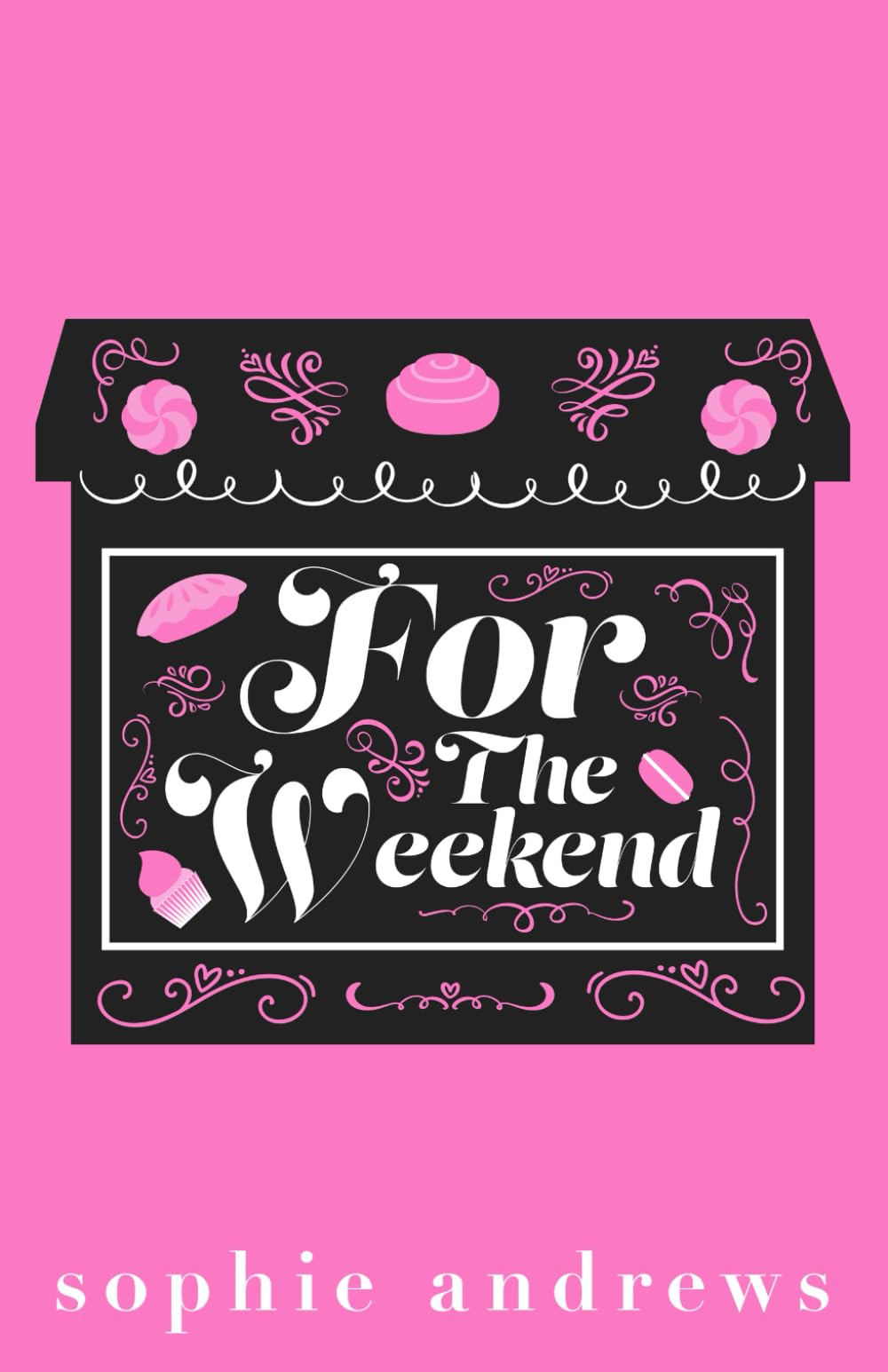For The Weekend: A Grumpy Sunshine Fake Dating Romance (Stone Family Series)