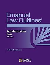 Emanuel Law Outlines for Administrative Law (Emanuel Law Outlines Series)