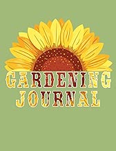 Gardening Journal: Log Tracker Notebook for Every Plant in Your Garden To Plan And Write In Your Vegetable, Herbs, Flowers, Fruits From Seed to Bloom Growth (Planner Journal and Organizer Book)