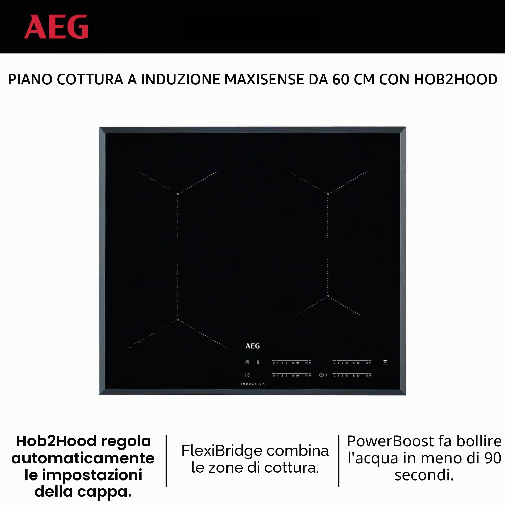 AEG IKE64441XB - Piano cottura autosufficiente, a induzione, serie 6000 con bridge, Hob²Hood con funzione Slider, 60 cm, telaio in acciaio inox, 4 zone di cottura, funzione bridge, funzione di