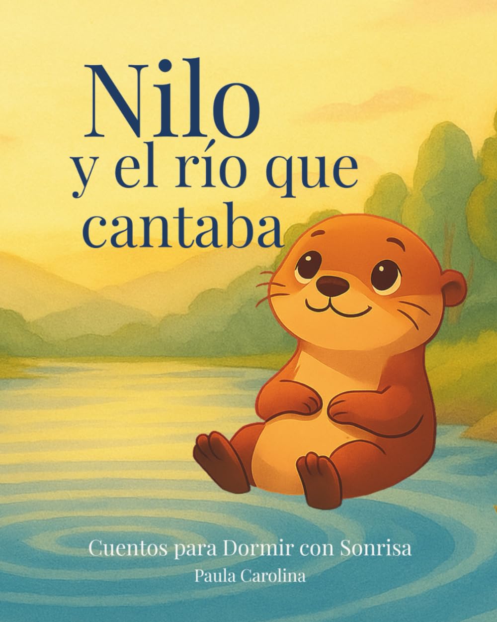 Nilo y el río que cantaba (Cuentos para Dormir con Sonrisa)
