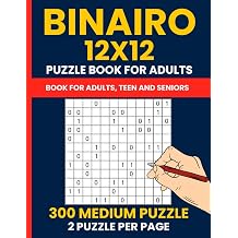 300 Medium Binairo Puzzles for Adults - 12x12 Grid Binary Logic Challenges Large Print Takuzu Puzzle Book | 300 Medium Difficulty Binary Puzzles to ... Mind | 2 Puzzles per Page | Answers Included
