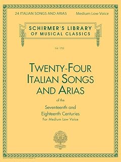 24 Italian Songs and Arias of the Seventeenth and Eighteenth Centuries: For Medium Low Voice | Schirmer's Library of Musical Classics | Klassische Gesangsnoten Sammlung für Stimme und Klavier