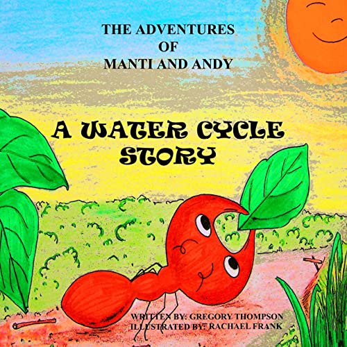 A Water Cycle Story (The Adventures of Manti and Andy)