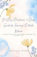 31-Day Devotional & Study Guide for Inquiring Orthodox Women: A 31-Day Guide for Young Women Exploring the Orthodox Faith