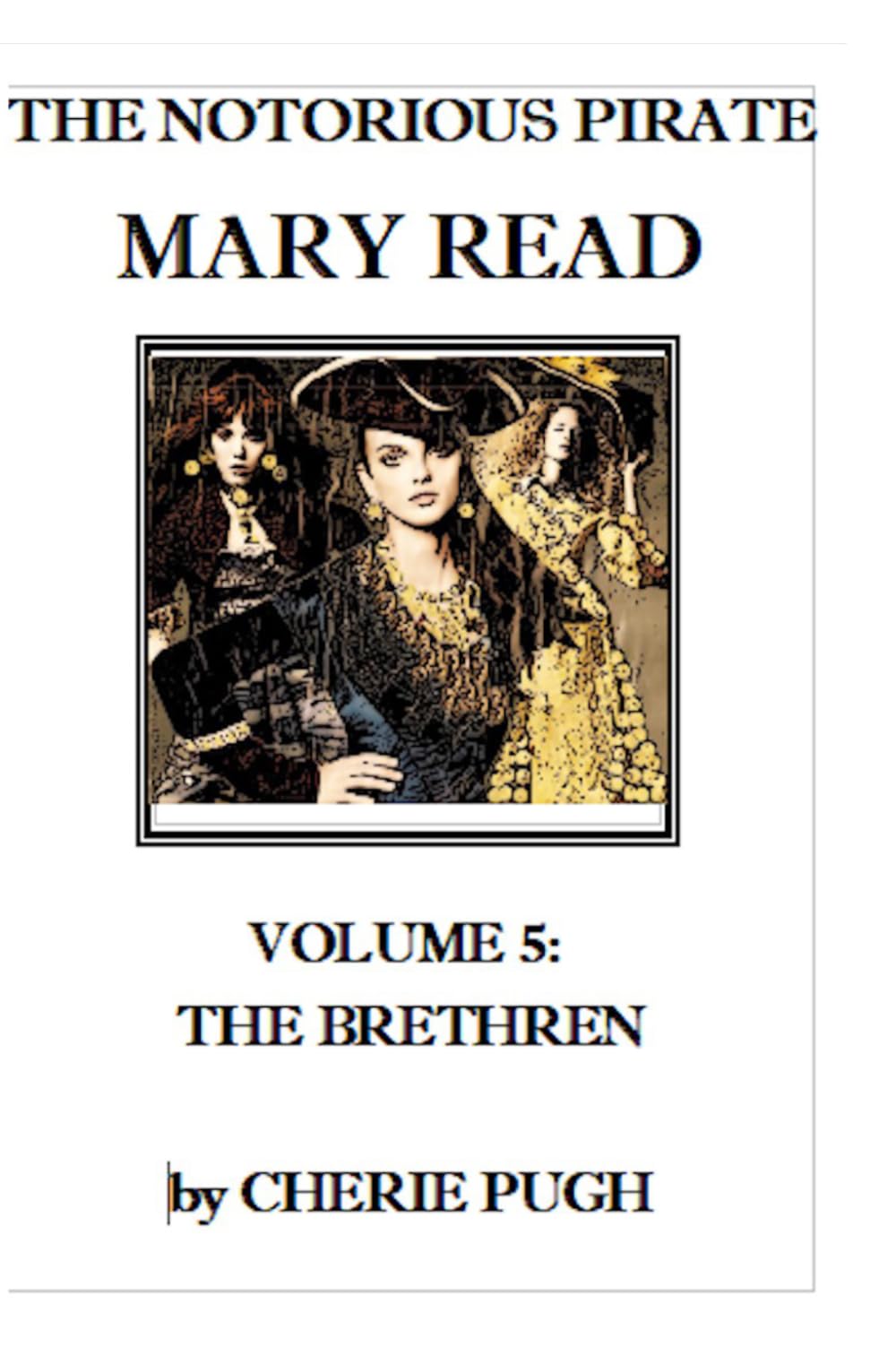 The Notorious Pirate Mary Read: Volume 5: The Brethren