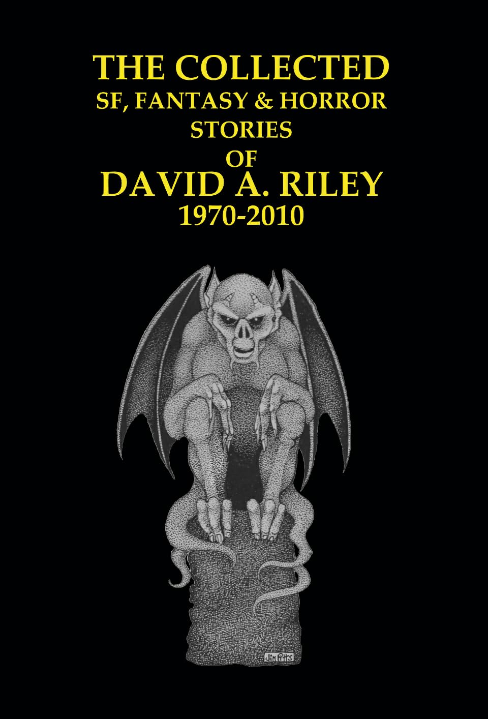 David Rily Author The Collected SF, Fantasy & Horror Stories of David A. Riley Volume 1 ...