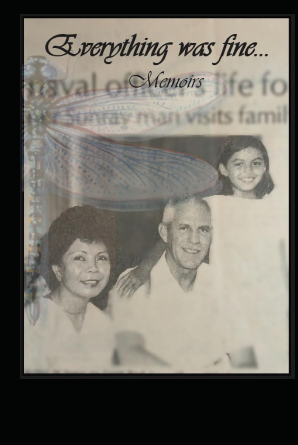 Everything Was Fine, Until She Was Born: Memoirs of surviving abuse