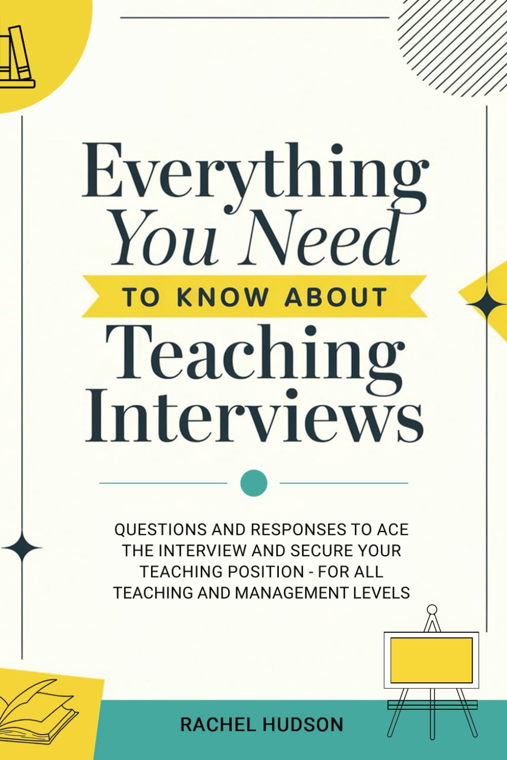 Everything you need to know about Teaching Interviews (Coach in my pocket: Interviews)