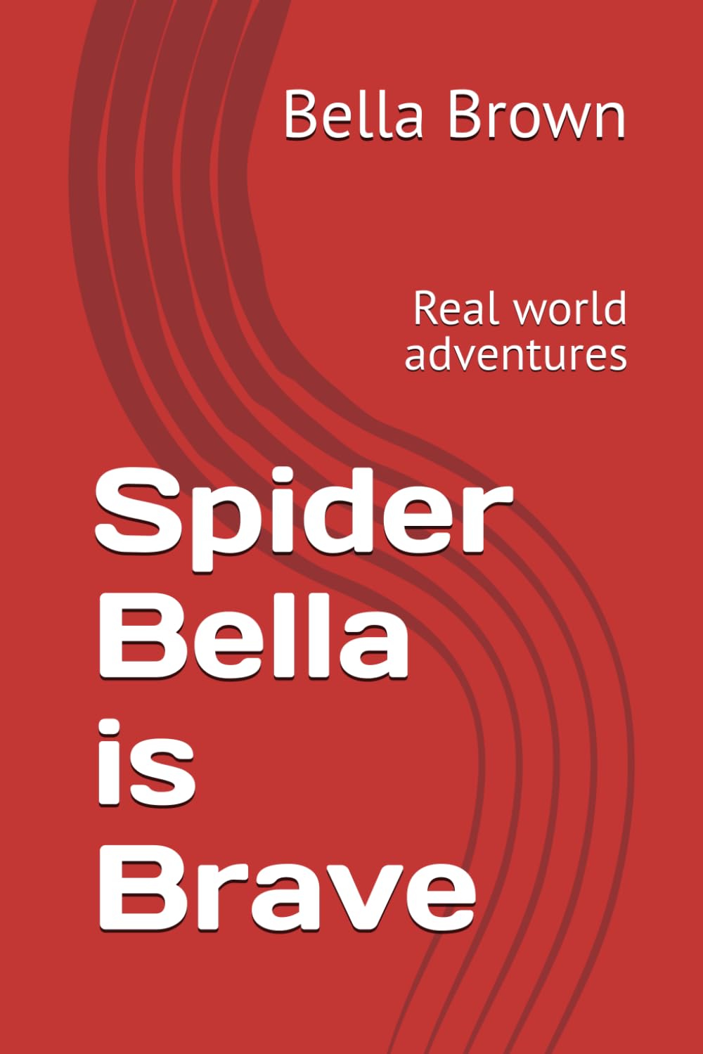 Spider Bella is Brave: Real world adventures