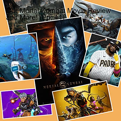 Our Mortal Kombat Movie Review and More! (Ep. 44)