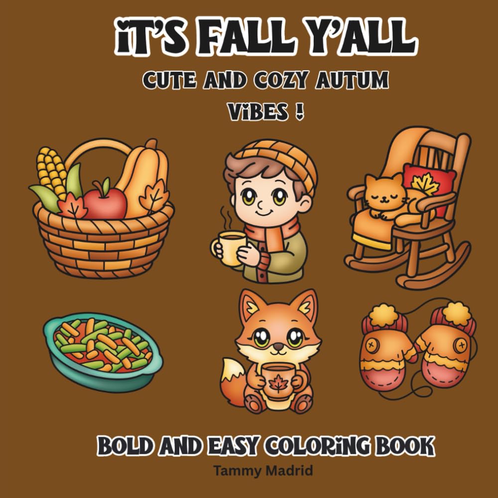 It's Fall Y'all: A Bold and Easy Coloring Book: Cute And Cozy Fall Designs for Adults & Teens (Bold And Easy Coloring Books)