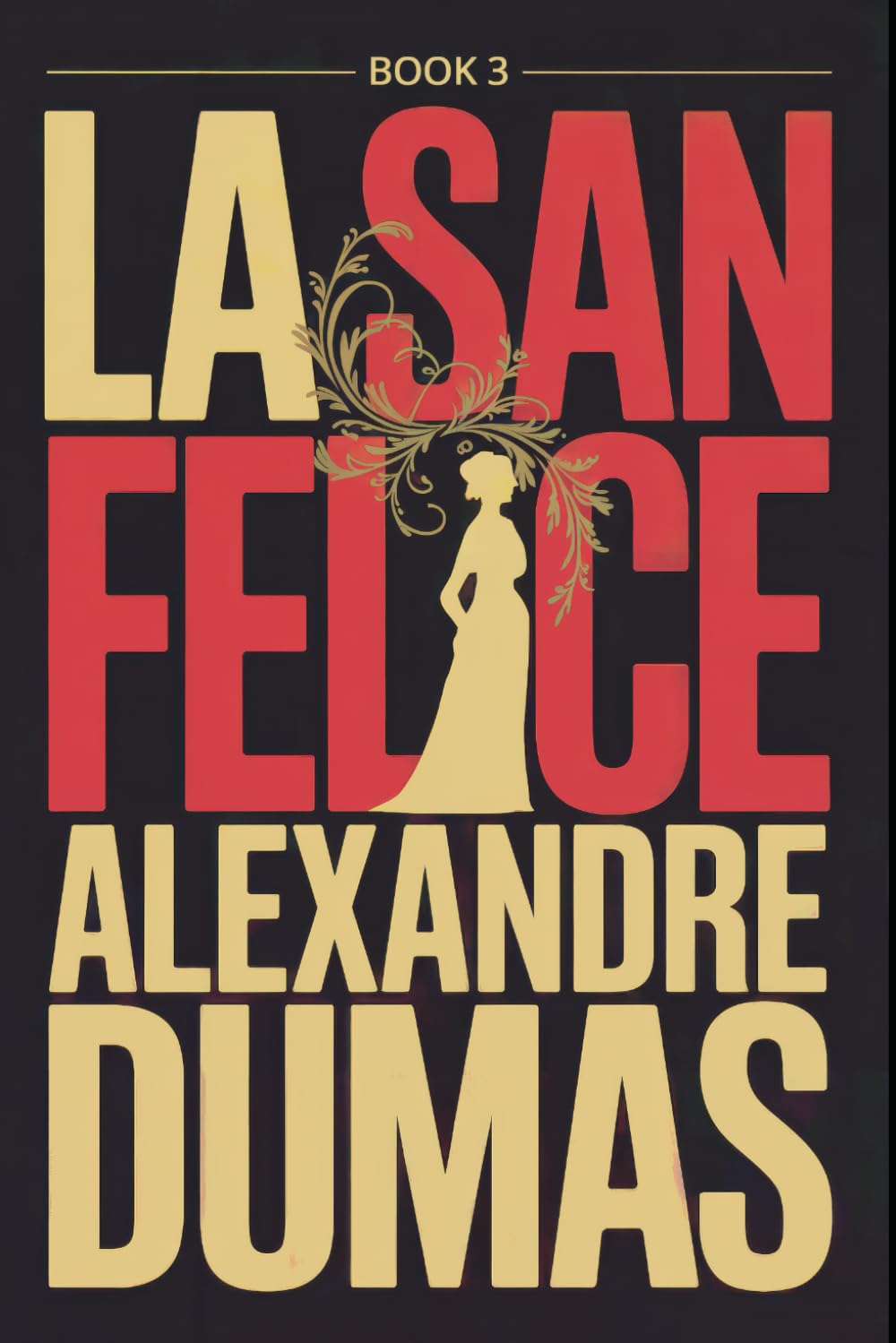La San Felice - Book 3: A New Translation