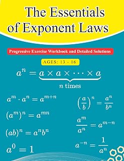 The Essentials of Exponent Rules: Progressive Exercise Workbook and Detailed Solutions (Ages 13-16)
