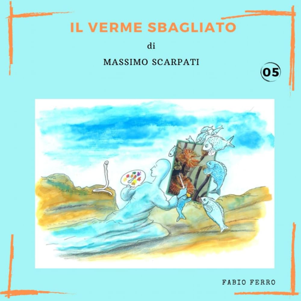 05 Il Verme sbagliato (Fiabe del Mare di Massimo Scarpati)