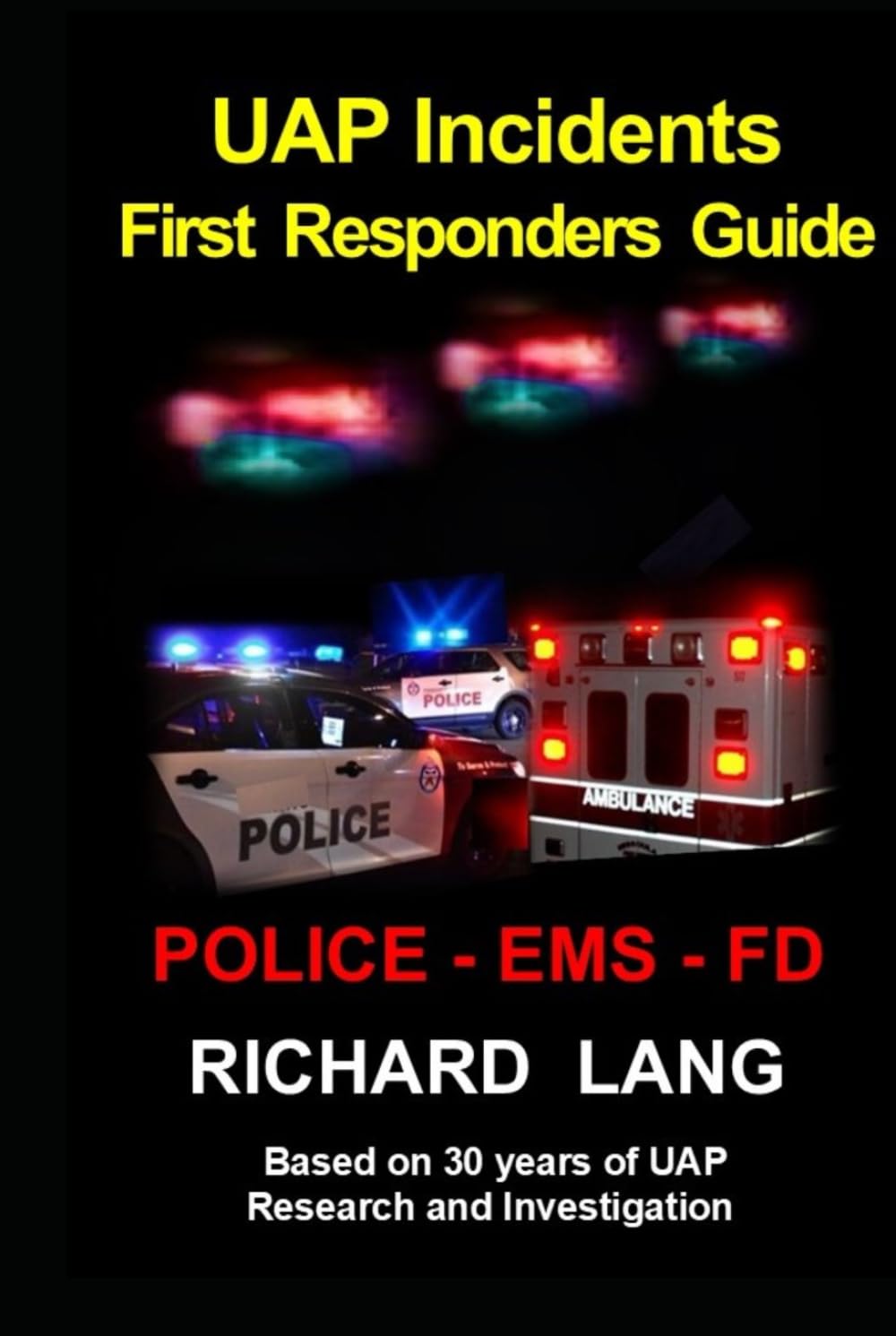 UAP Incidents First Responders Guide: POLICE - EMS - FD