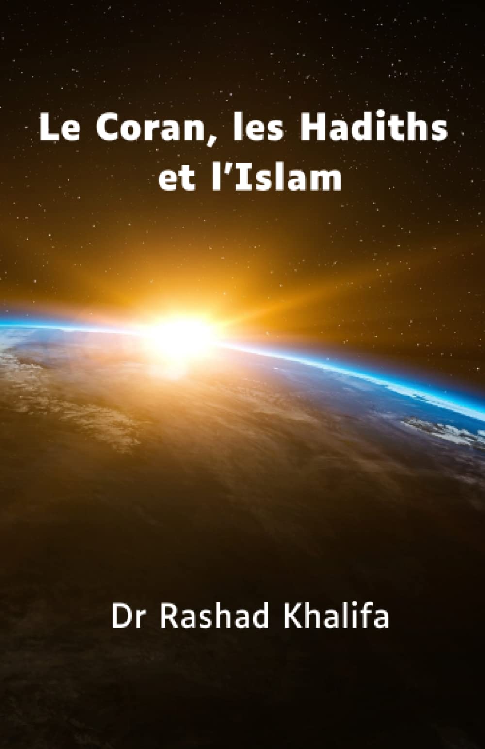 Le Coran, les Hadiths et l’Islam