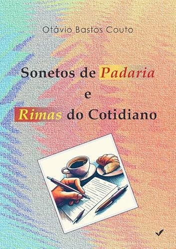 Sonetos de Padaria e Rimas do Cotidiano - Otávio Bastos Couto