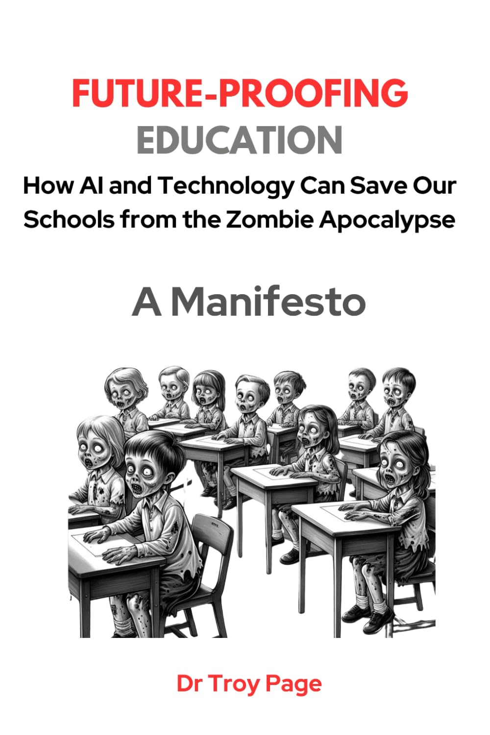 Future-proofing Education: How AI and Technology Can Save Our Schools from the Zombie Apocalypse