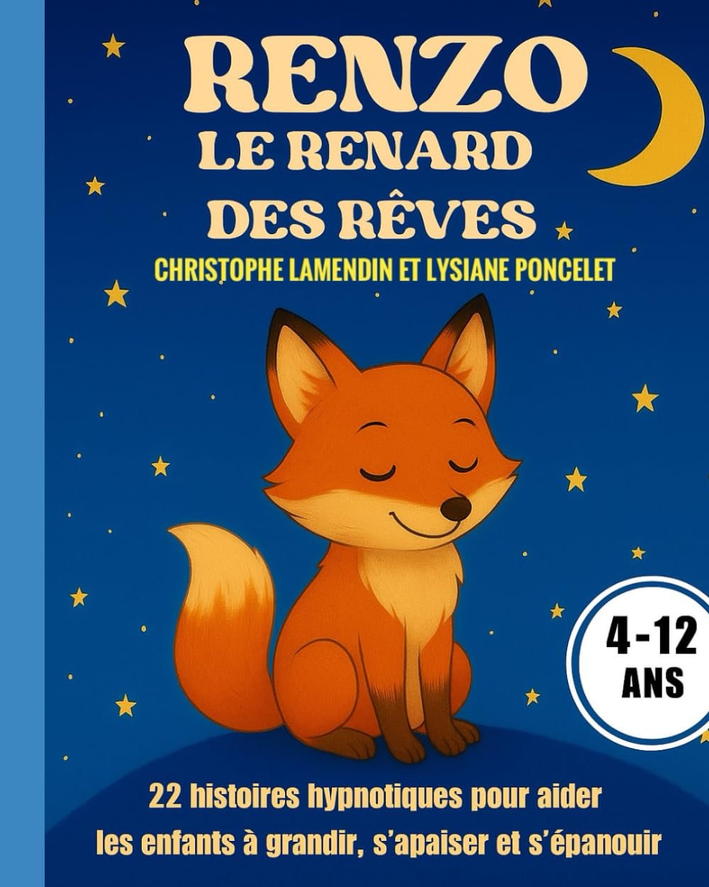 Renzo Le Renard des Rêves: 22 histoires hypnotiques pour aider les enfants à grandir, s'apaiser et s'épanouir (Les Aventuriers des Etoiles)