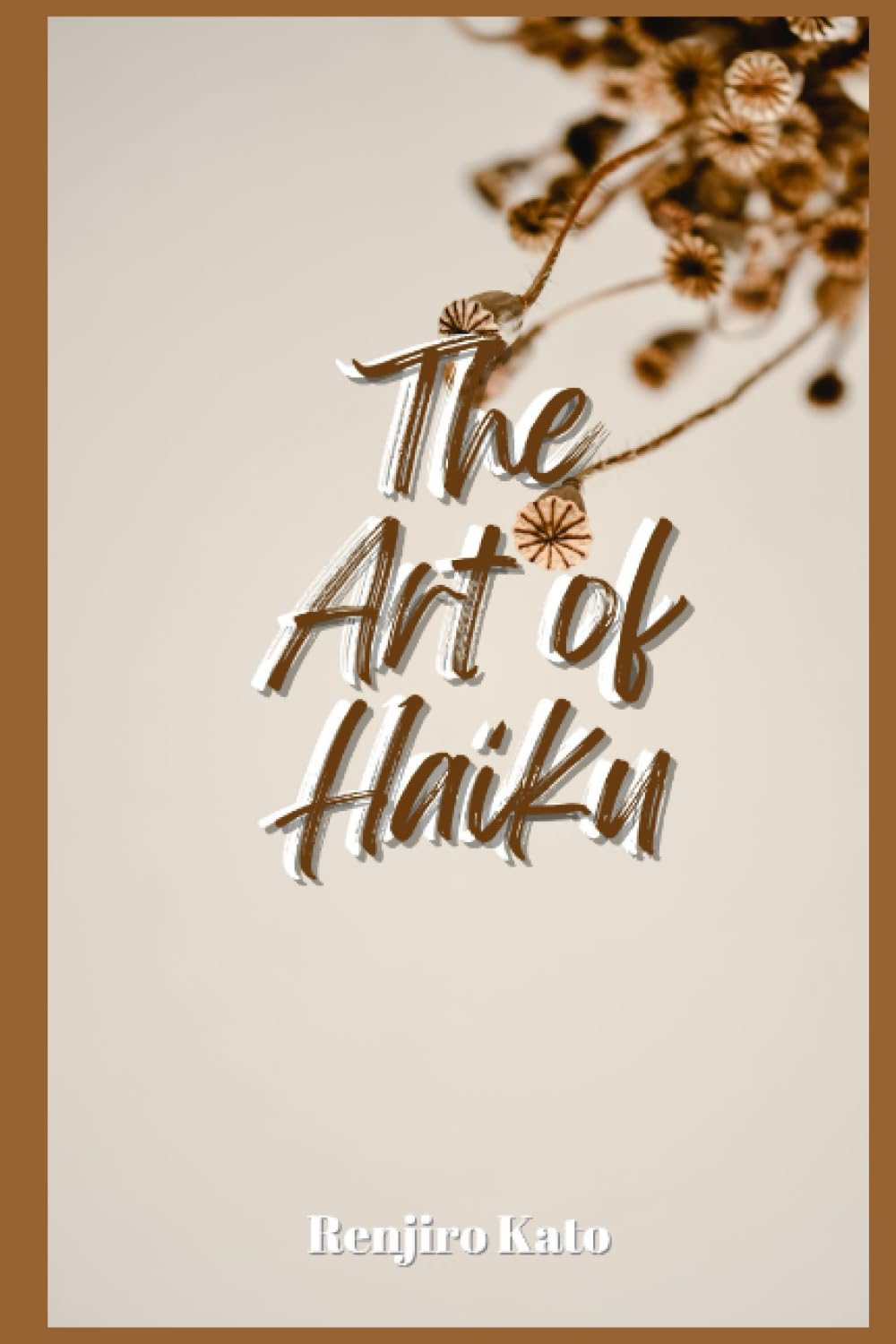 The Art of Haiku: A guide to Japanese haiku poetry, including ...