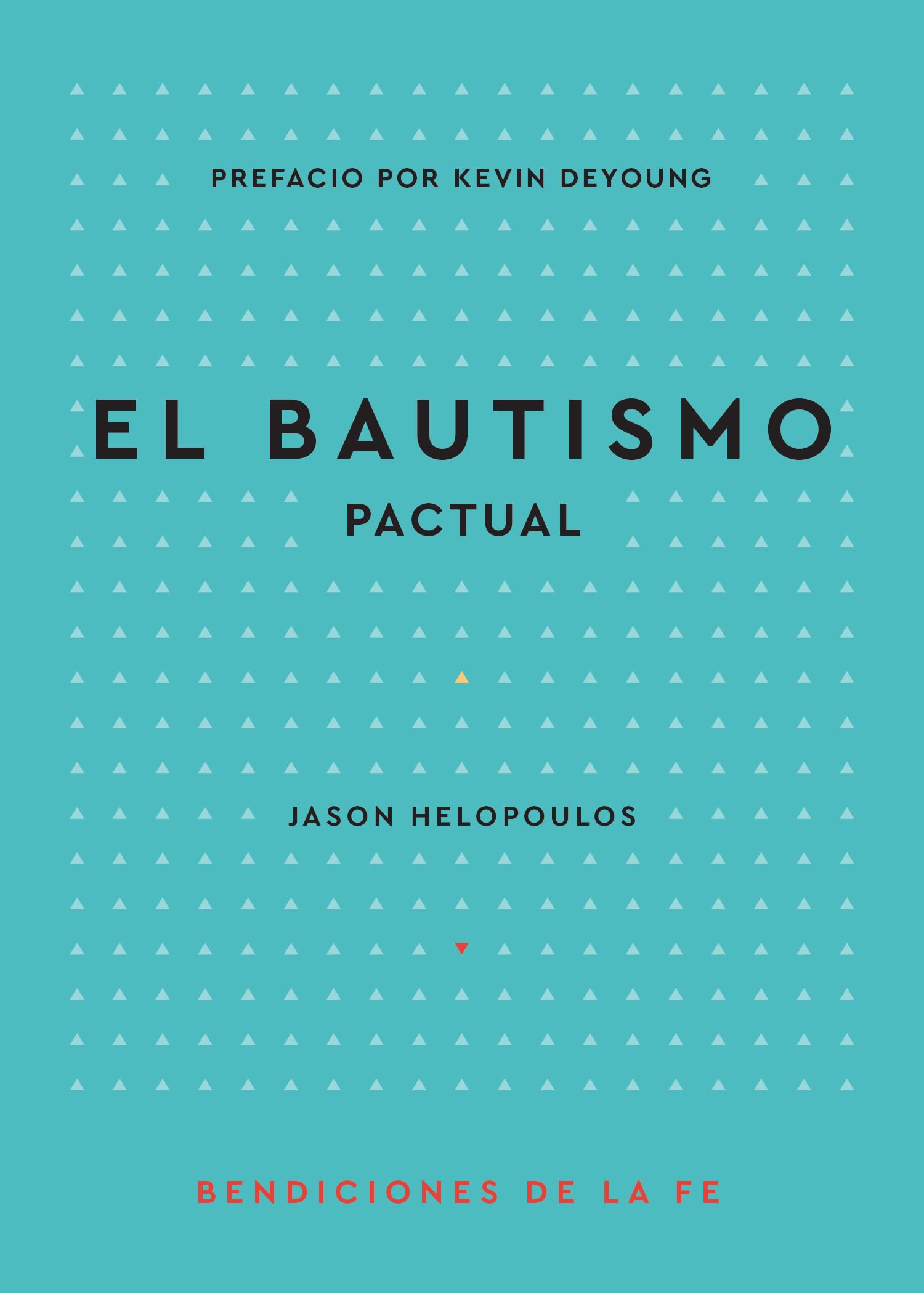 El bautismo pactual (Bendiciones de la Fe) (Spanish Edition)