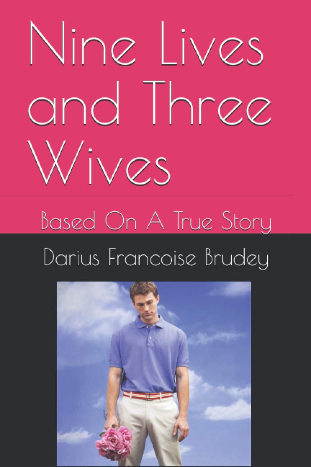 Buy Nine Lives and Three Wives: Based On A True Story — BookShops.in