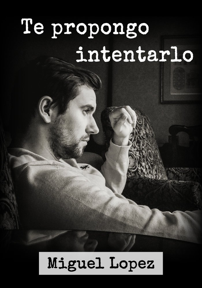 Te propongo intentarlo (Prosa Poética): 1 (Propuestas Inmarcesibles)