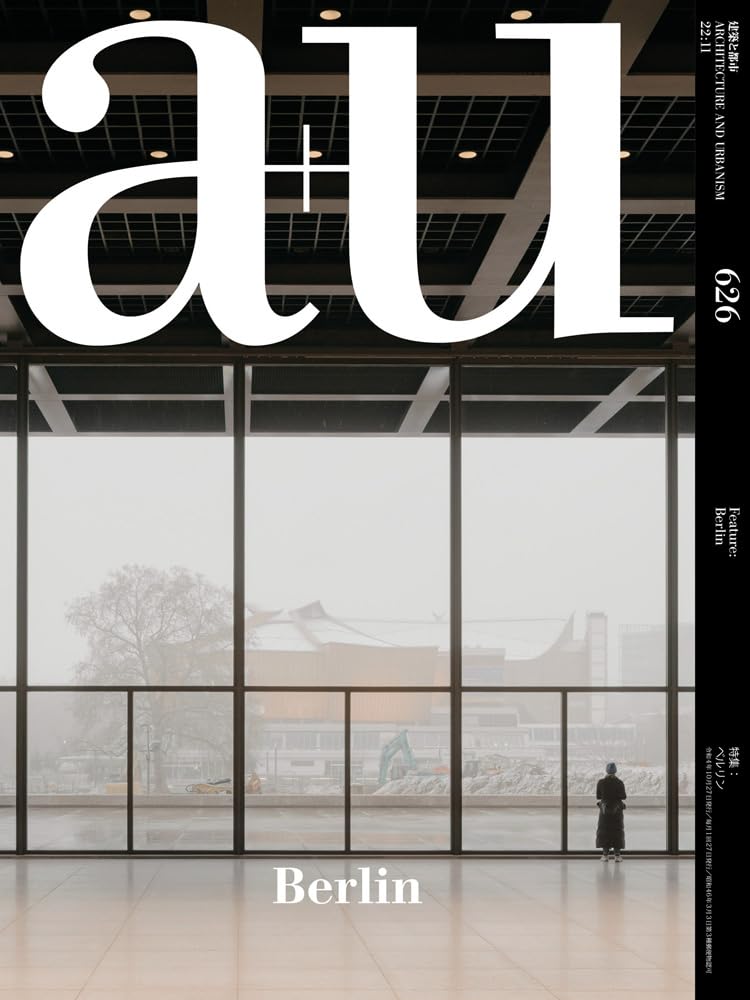 a+u 22:11, 626: Feature: Berlin (a+u - Architecture and Urbanism)