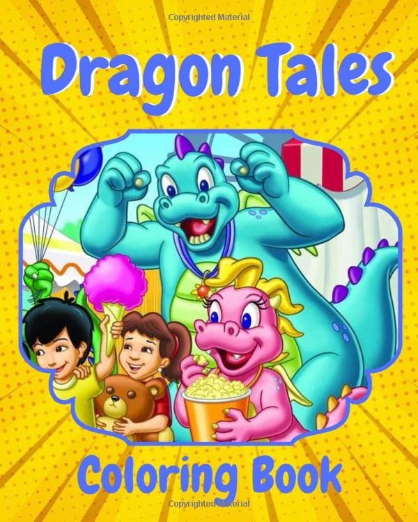 Dragon Tales Coloring Book: Exclusive Work - High Quality Illustrations For Kids - The Perfect Gift For Any Fans, Lovers Dragon Tales Series !
