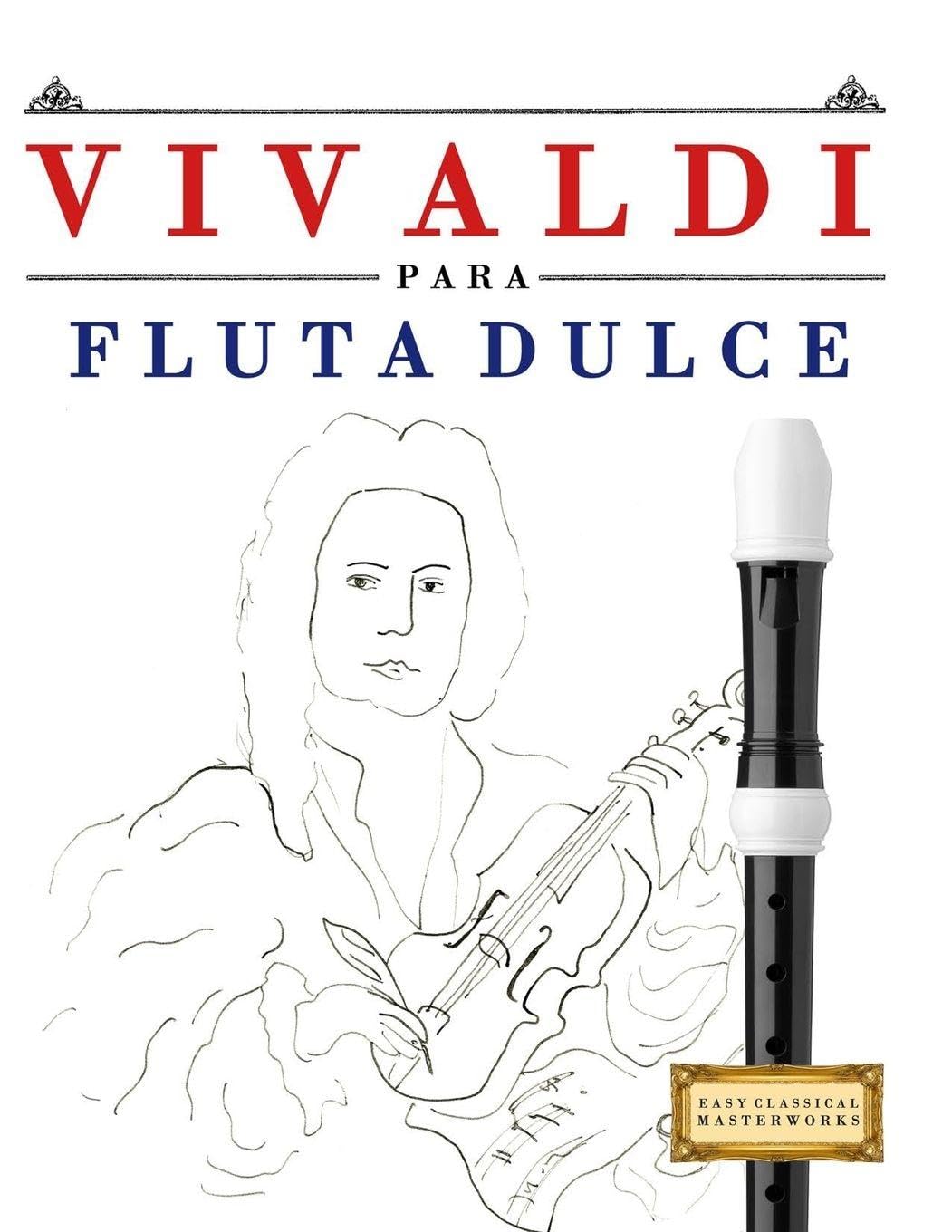 Vivaldi para Flauta Dulce: 10 Piezas Fáciles para Flauta Dulce Libro para Principiantes