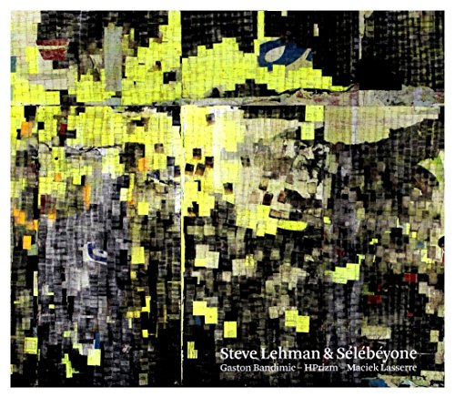 Lehman, Steve Steve Lehman & Selebeyone