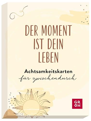 Der Moment ist dein Leben - Achtsamkeitskarten für zwischendurch: Karten-Set mit 50 Affirmationskarten zum Thema Achtsamkeit | Achtsamkeits-Geschenk für mehr Glück und Freude