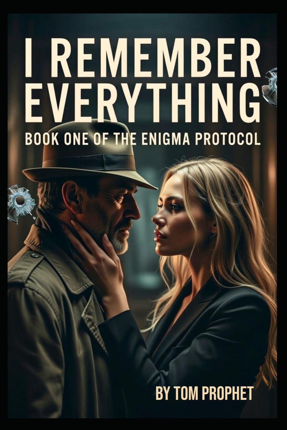 I Remember Everything: Book One of The Enigma Protocol