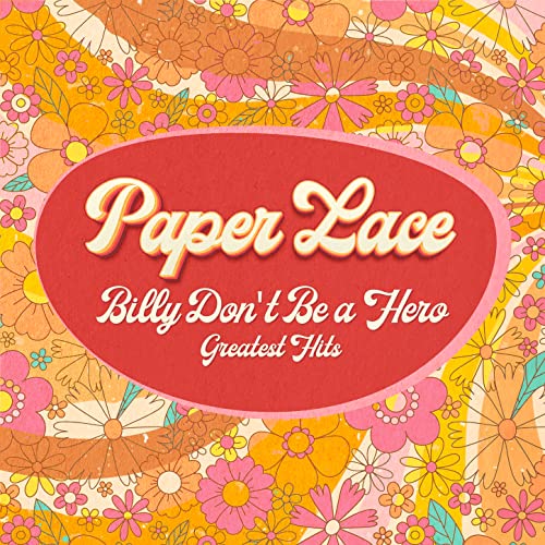 Billy Don't Be a Hero Greatest Hits by Paper Lace on Amazon Music
