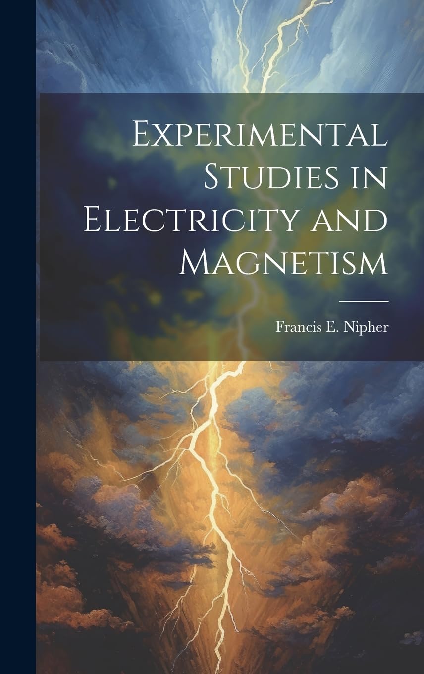 Experimental Studies in Electricity and Magnetism