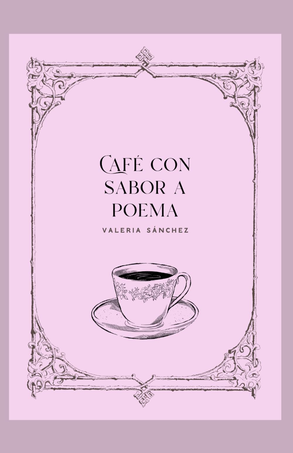 Café con sabor a poema: Antología personal
