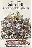 Silver bells and cockle shells: An anthology for garden-lovers arranged in six parts;