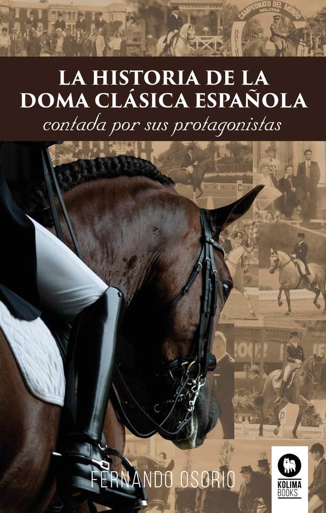 La historia de la doma clásica española: Contada por sus protagonistas (Estilo de vida)